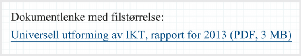 Dokumentlenke med filstørrelse: Universell utforming av IKT, rapport for 2013 (PDF, 3 MB)